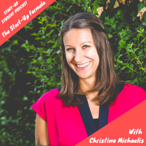 Christine Michaelis - Start-Up Student Podcast