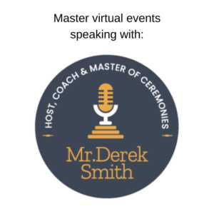 Master virtual events with marketing coach and speaker Mr. Derek Smith.