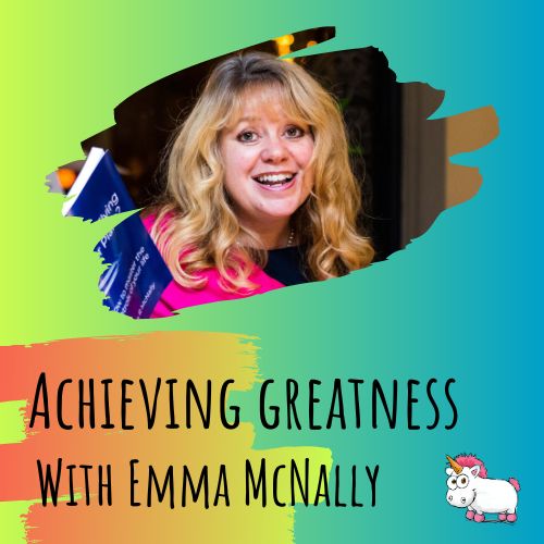 Achieving greatness with Emma McCally, an entrepreneur support and marketing coach.
