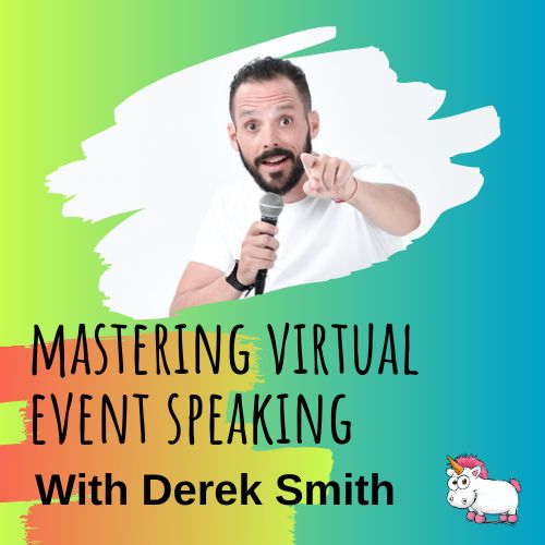 Elevate your virtual event speaking skills with Derek Smith, an experienced marketing coach and startup support expert.