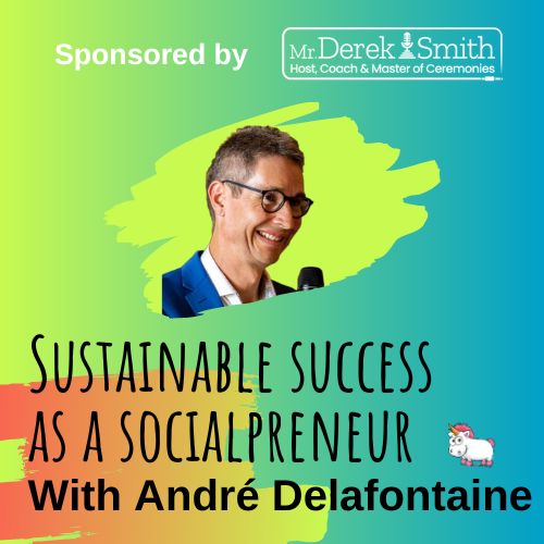 Event poster featuring mr. derek smith and andré defontaine discussing sustainable success for social entrepreneurs, with vibrant background and sponsor logos.