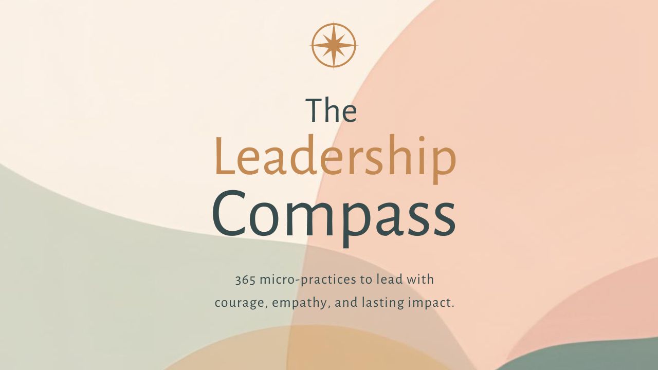 Book cover with a compass icon and the title "The Leadership Compass: 365 micro-practices to lead with courage, empathy, and lasting impact" on an abstract pastel background.